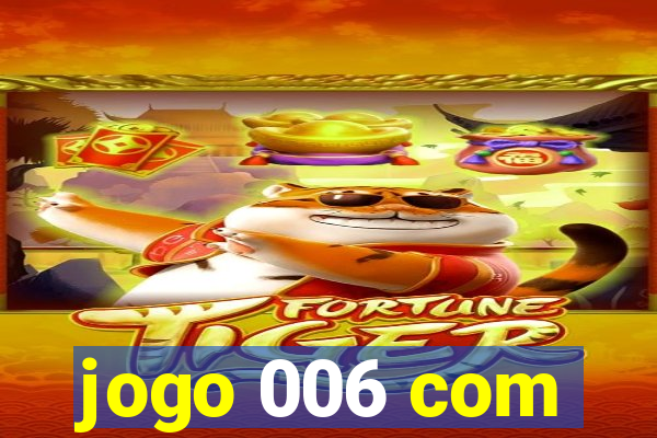 jogo 006 com