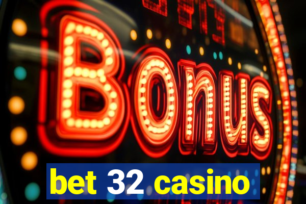 bet 32 casino