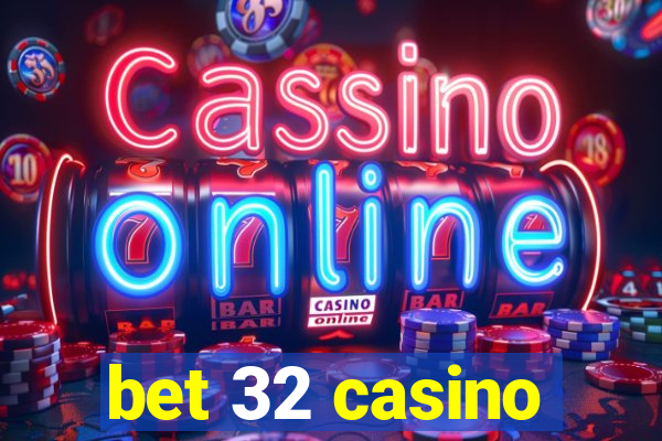 bet 32 casino