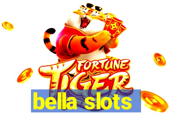 bella slots