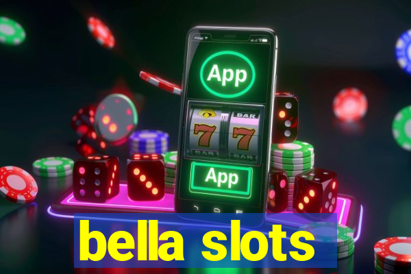 bella slots