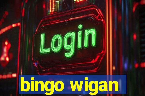 bingo wigan