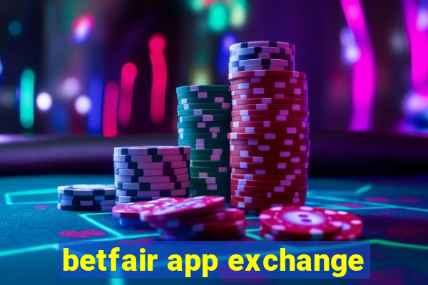 betfair app exchange