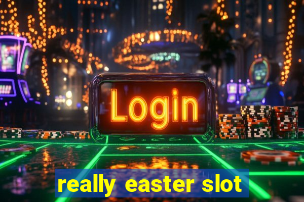 really easter slot