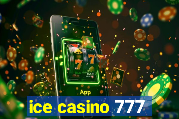 ice casino 777