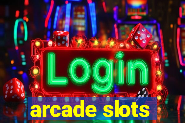 arcade slots