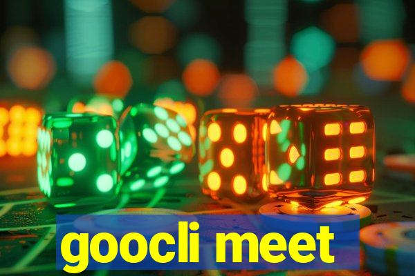 goocli meet