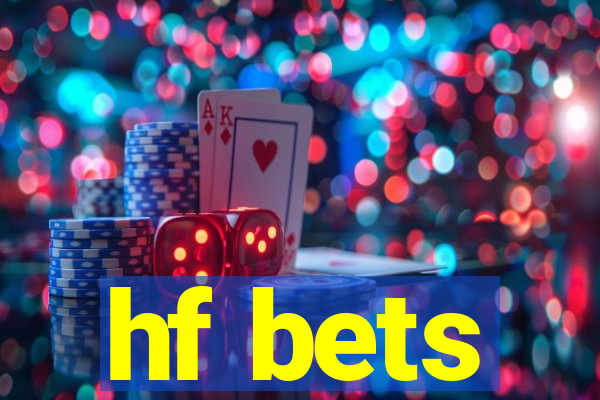 hf bets