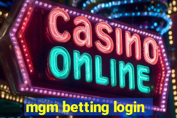 mgm betting login