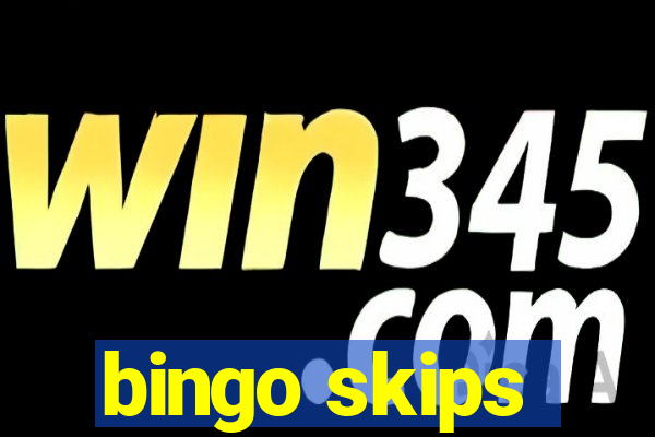 bingo skips