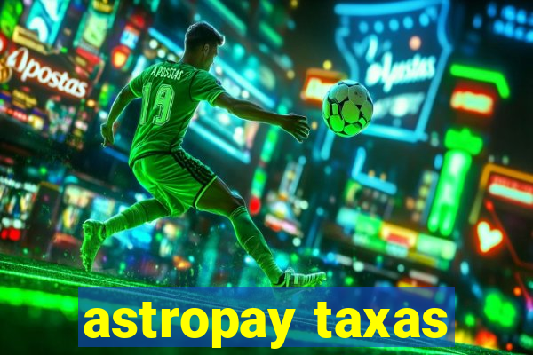 astropay taxas