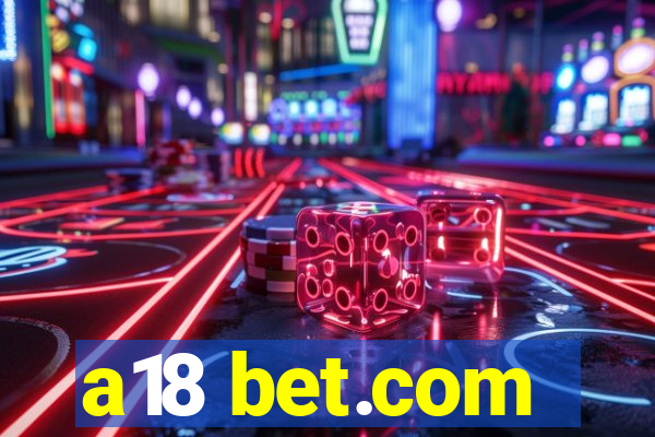 a18 bet.com