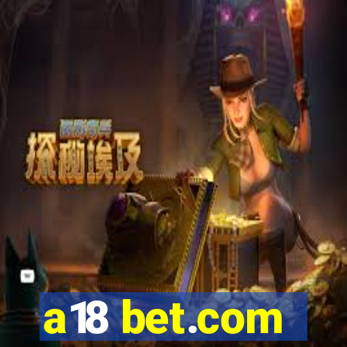 a18 bet.com