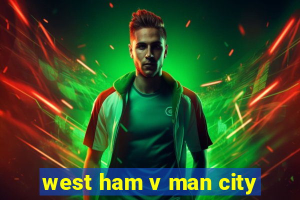 west ham v man city