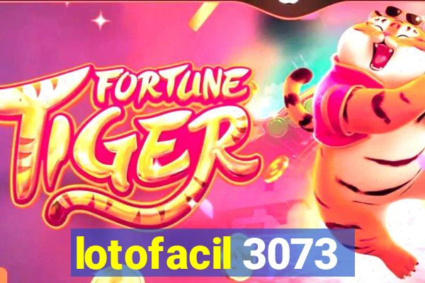 lotofacil 3073