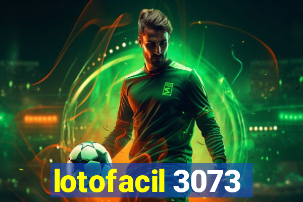 lotofacil 3073