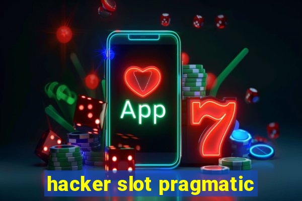 hacker slot pragmatic