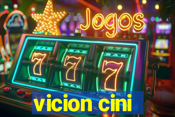 vicion cini