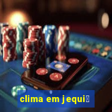 clima em jequi茅