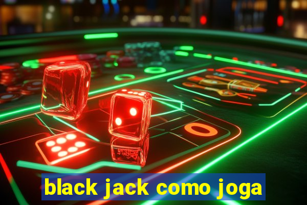 black jack como joga