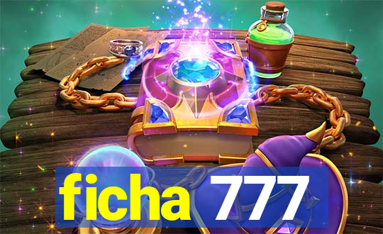 ficha 777