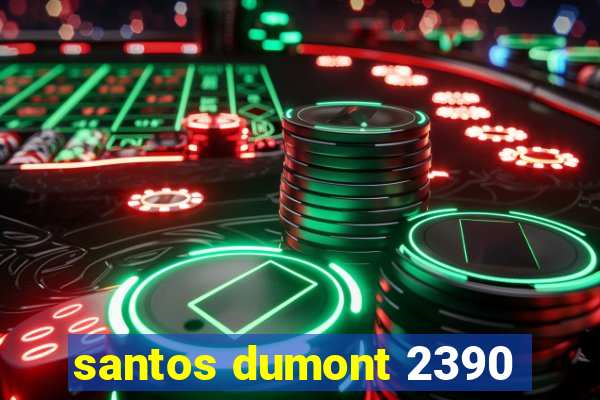 santos dumont 2390