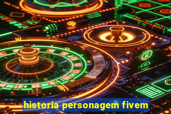 historia personagem fivem