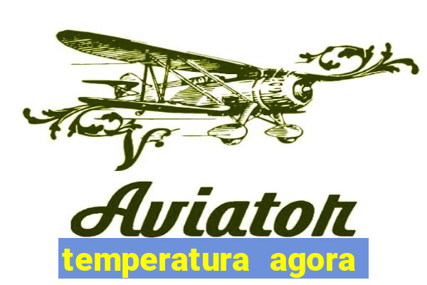 temperatura agora vitoria da conquista