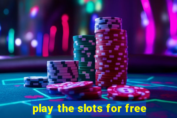 play the slots for free