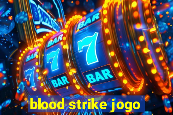 blood strike jogo