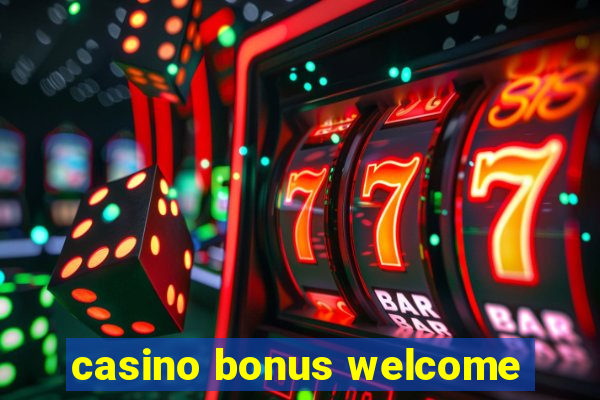 casino bonus welcome