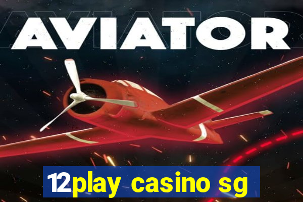 12play casino sg