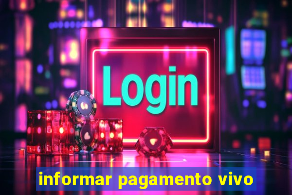 informar pagamento vivo