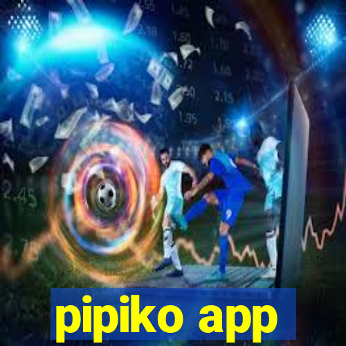 pipiko app