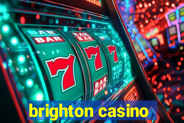 brighton casino