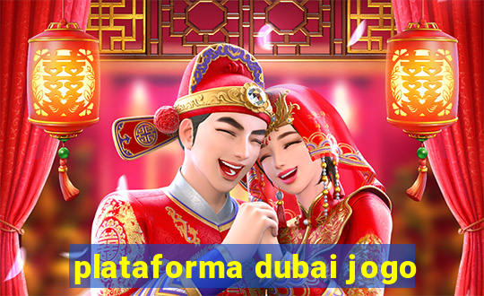 plataforma dubai jogo