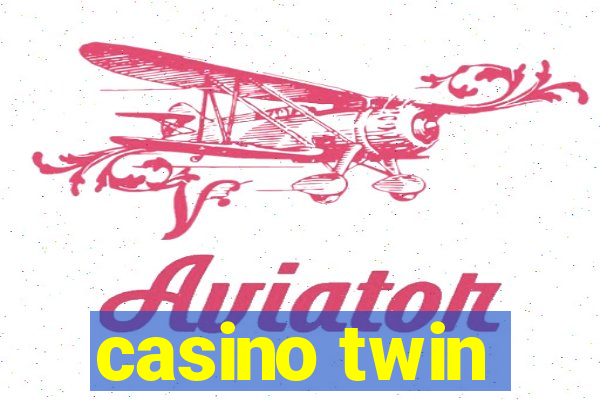 casino twin