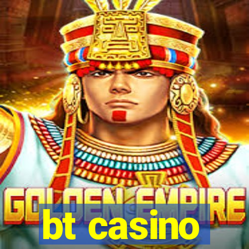 bt casino