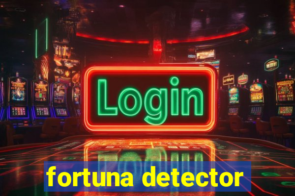 fortuna detector