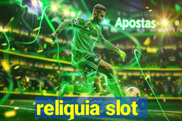 reliquia slot