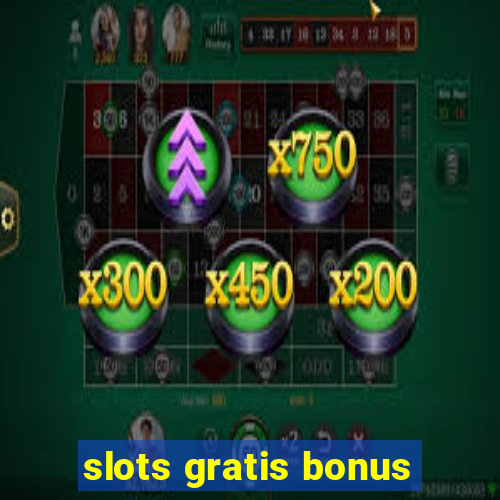 slots gratis bonus