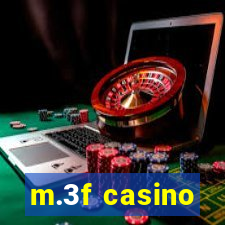 m.3f casino