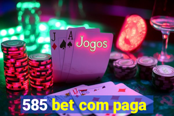 585 bet com paga