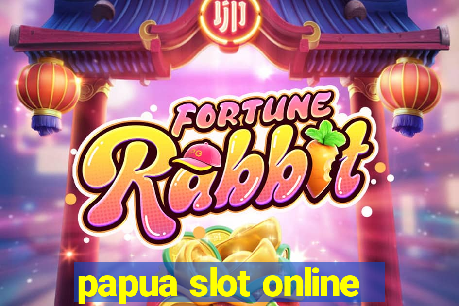 papua slot online