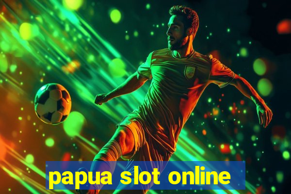 papua slot online