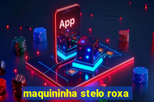 maquininha stelo roxa