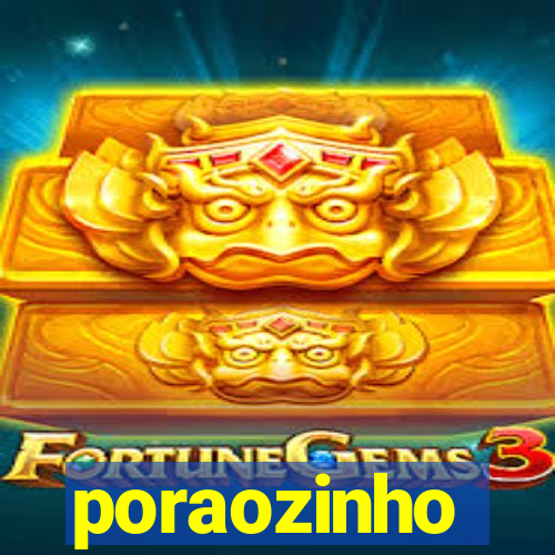 poraozinho