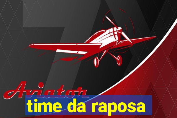 time da raposa