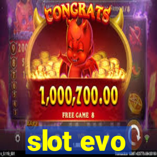 slot evo