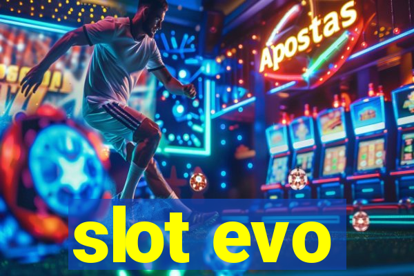 slot evo